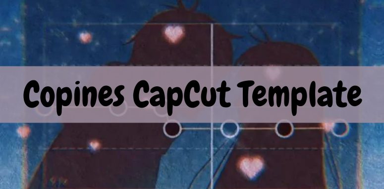 Copines CapCut Template