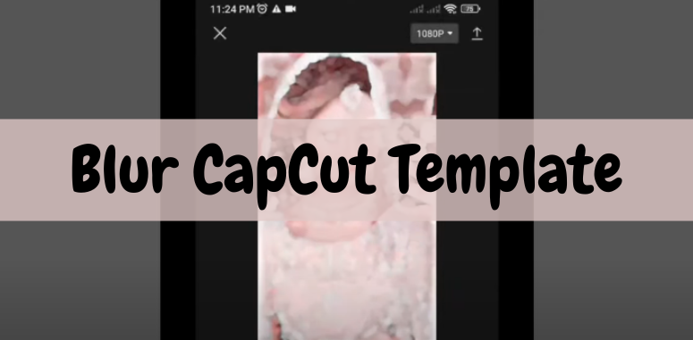 Blur CapCut Template