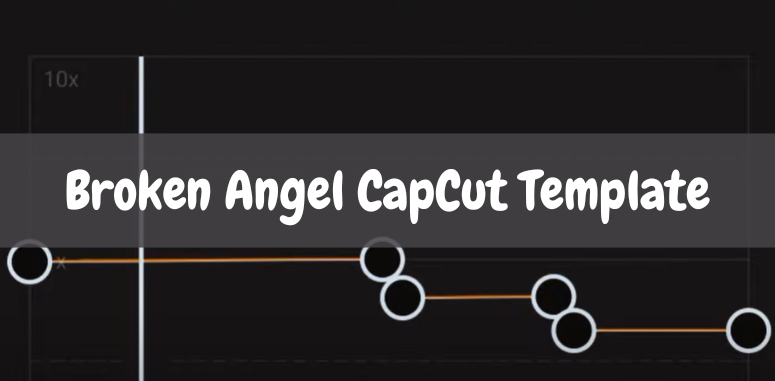Broken Angel CapCut Template