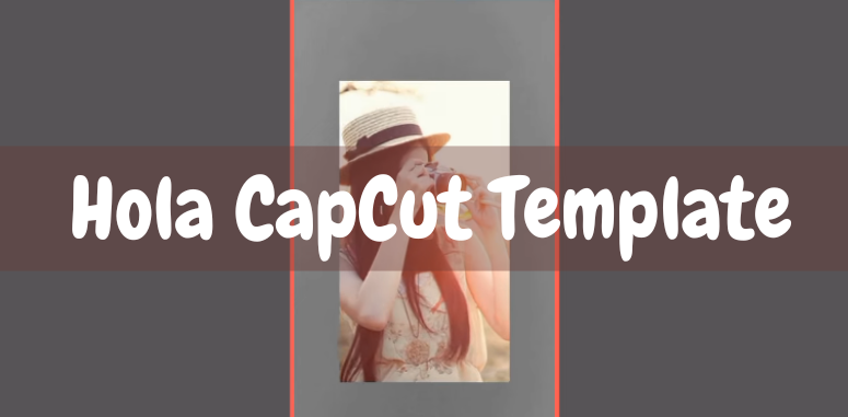 Hola CapCut Template