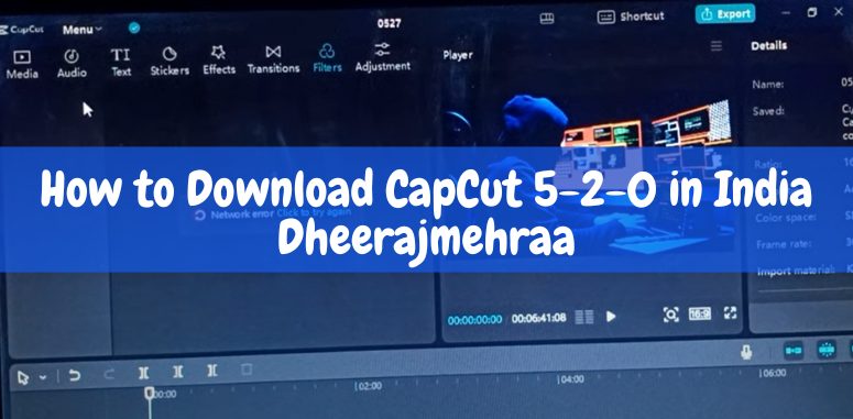 How to Download CapCut 5-2-0 in India Dheerajmehraa