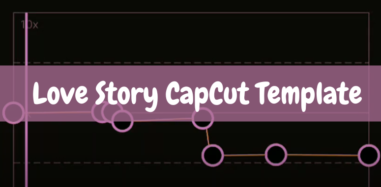 Love Story CapCut Template