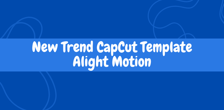New Trend CapCut Template Alight Motion