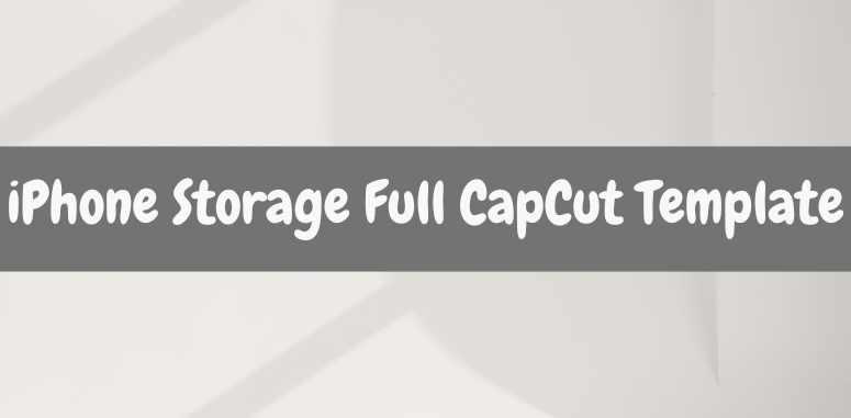 iPhone Storage Full CapCut Template